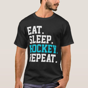 Eat Sleep Hockey Repeat - Hockey Liebhaber T-Shirt