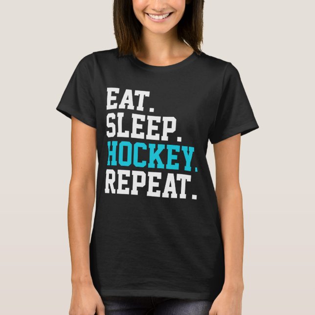 Eat Sleep Hockey Repeat - Hockey Liebhaber T-Shirt (Vorderseite)
