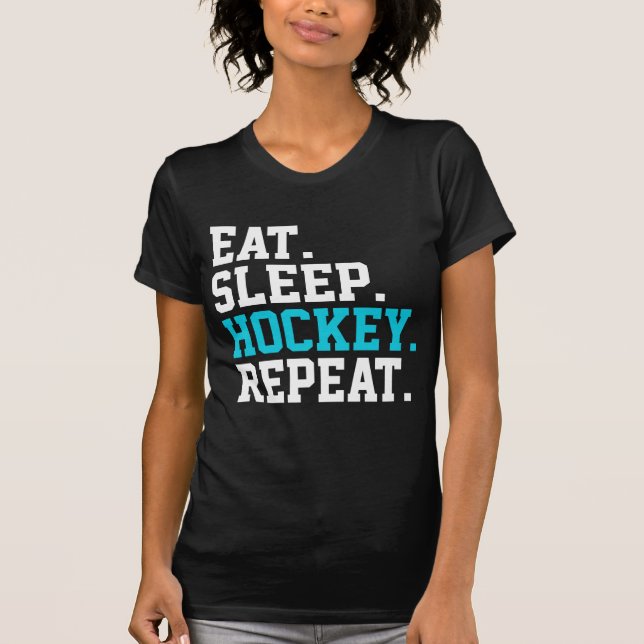 Eat Sleep Hockey Repeat - Hockey Liebhaber T-Shirt (Vorderseite)