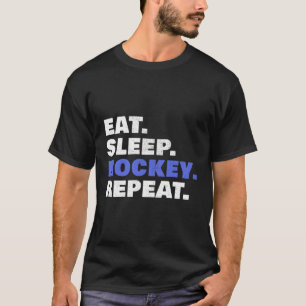Eat Sleep Hockey Repeat Hockey T-Shirt