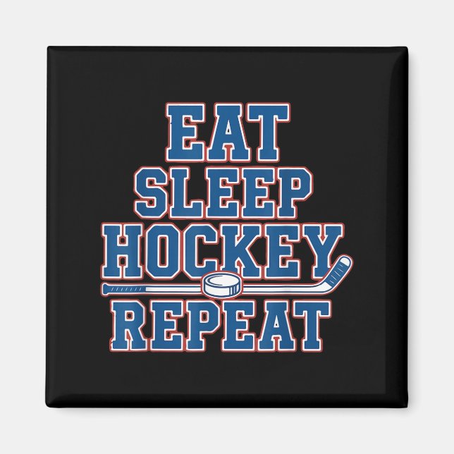 Eat Sleep Hockey Repeat Ice Hockey For Teens Kids  Magnet (Vorne)