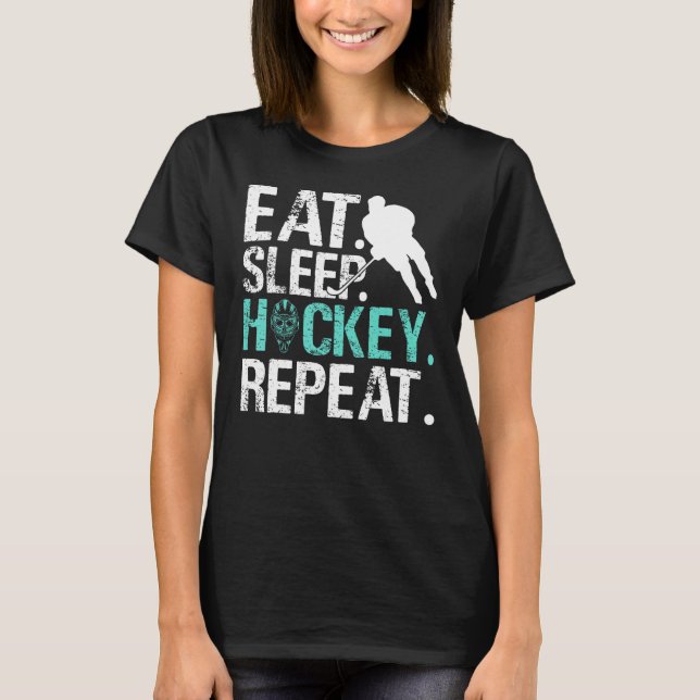 Eat Sleep Hockey Repeat Ice Hockey T-Shirt (Vorderseite)