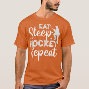 Eat Sleep Hockey Wiederholung 1 T-Shirt
