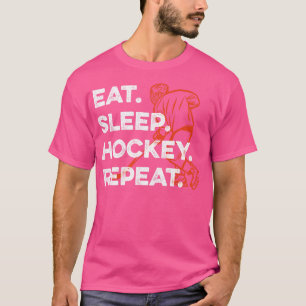 Eat Sleep Hockey Wiederholung 1 T-Shirt