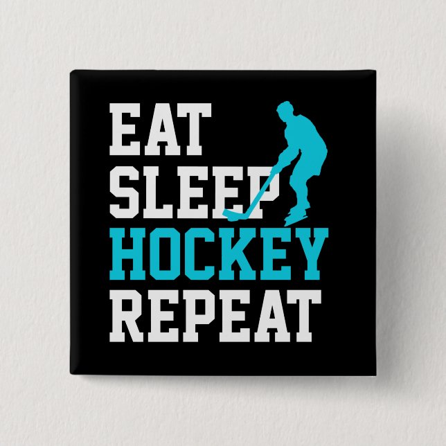 Eat Sleep Hockey Wiederholung Button (Vorderseite)