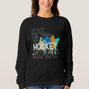 Eat Sleep Hockey Wiederholung Eishockey Sweatshirt