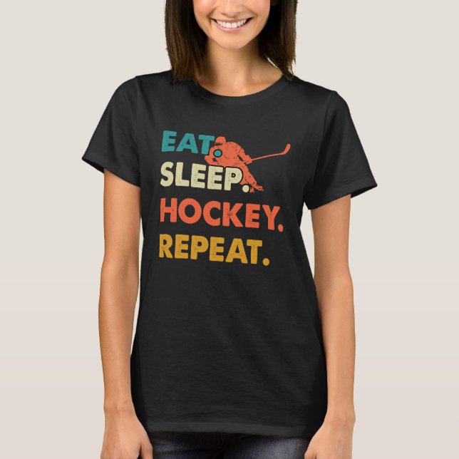 Eat Sleep Hockey Wiederholung Funny Ice Hockey Fri T-Shirt (Vorderseite)
