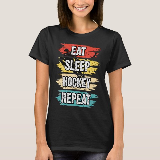 Eat Sleep Hockey Wiederholung Funny Ice Hockey Fri T-Shirt (Vorderseite)