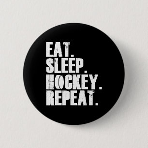 Eat Sleep Hockey Wiederholung Geschenk Shirt Männe Button