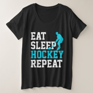 Eat Sleep Hockey Wiederholung Große Größe T-Shirt