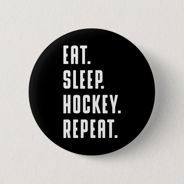 Eat Sleep Hockey Wiederholung lustige Grafik für F Button (Vorderseite)