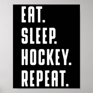 Eat Sleep Hockey Wiederholung lustige Grafik für F Poster