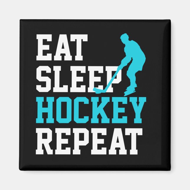 Eat Sleep Hockey Wiederholung Magnet (Vorne)