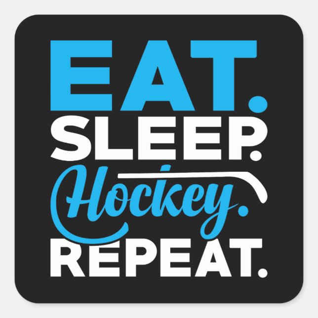 Eat Sleep Hockey Wiederholung Quadratischer Aufkleber (Vorderseite)
