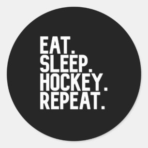 Eat Sleep Hockey Wiederholung Runder Aufkleber