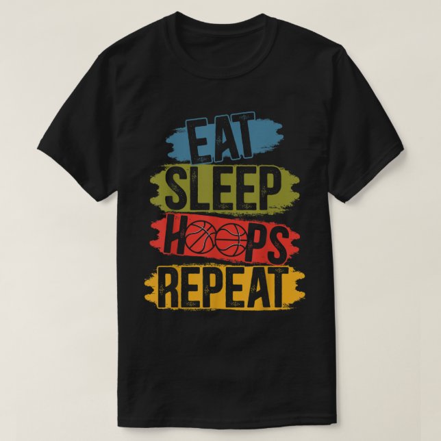 Eat Sleep Hoops Wiederholung Basketball Hoop Junki T-Shirt (Design vorne)