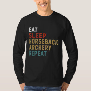 Eat Sleep Horseback Archery Wiederholen Funny Play T-Shirt