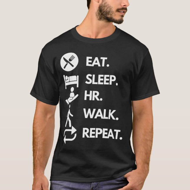Eat-Sleep-Hr-Walk-Repeat T-Shirt (Vorderseite)