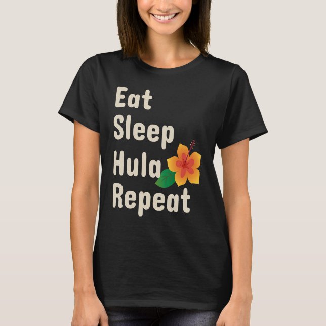 Eat Sleep Hula Repeat  Hoop Dancers T-Shirt (Vorderseite)
