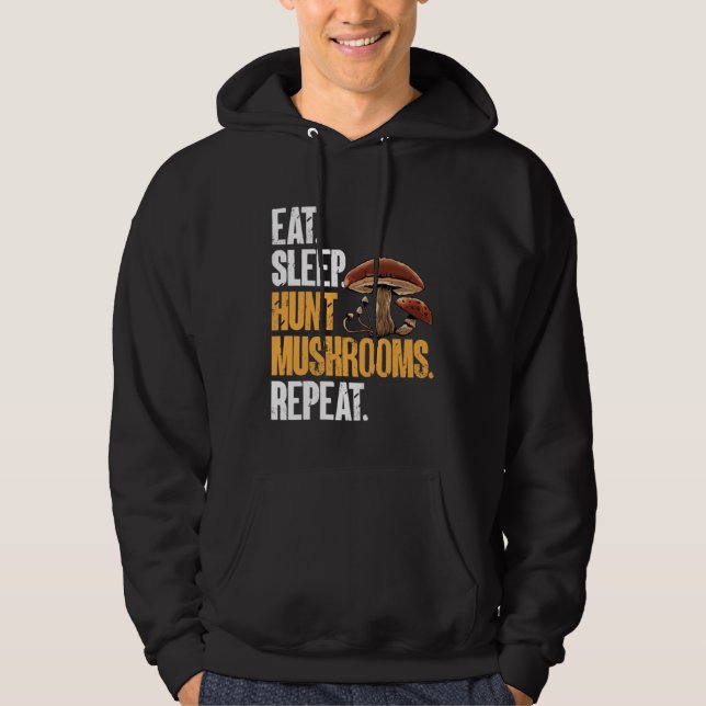 Eat Sleep Hunt Mushrooms Morel Hunter Foraging Hoodie (Vorderseite)