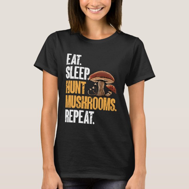 Eat Sleep Hunt Mushrooms Morel Hunter Foraging T-Shirt (Vorderseite)