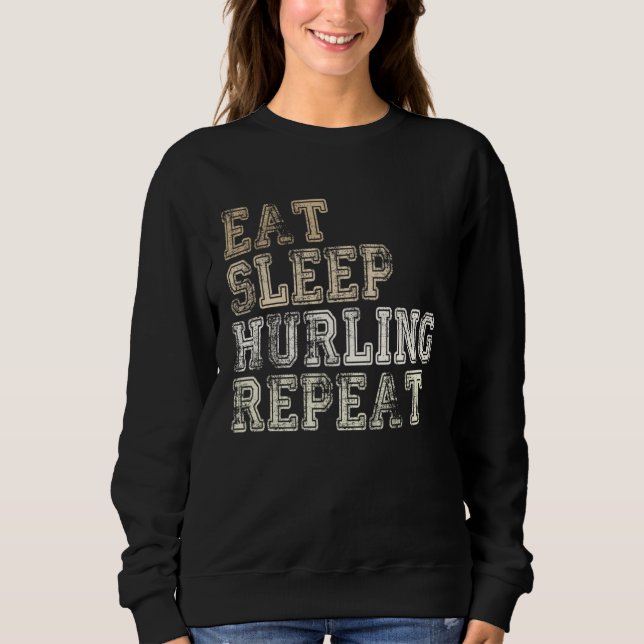 Eat Sleep Hurling Repeat Irleand Camogie Hurling P Sweatshirt (Vorderseite)
