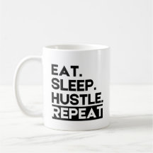Eat Sleep Hustle Wiederholung - Motivierend