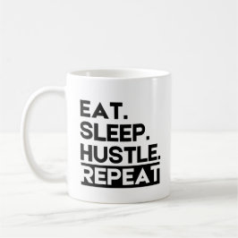 Eat Sleep Hustle Wiederholung - Motivierend Kaffeetasse