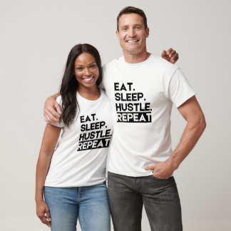 Eat Sleep Hustle Wiederholung - Motivierend T-Shirt