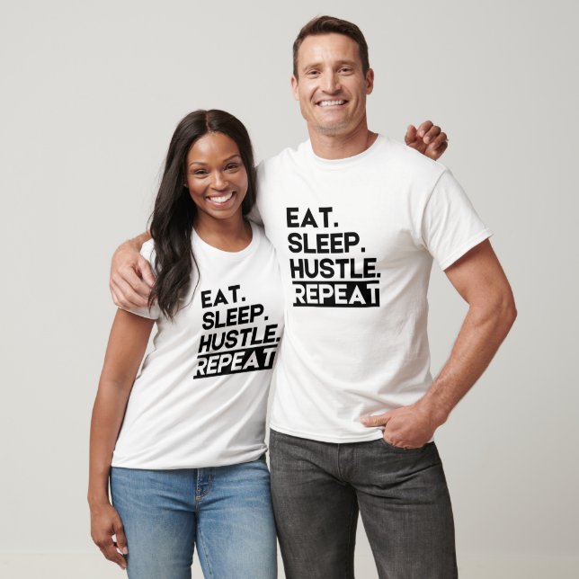 Eat Sleep Hustle Wiederholung - Motivierend T-Shirt (Unisex)