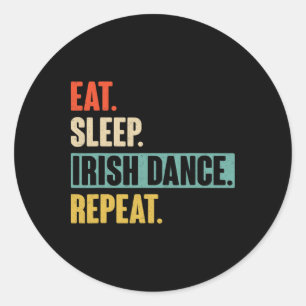 Eat Sleep Irish Dance Wiederholung - Retro Vintag Runder Aufkleber