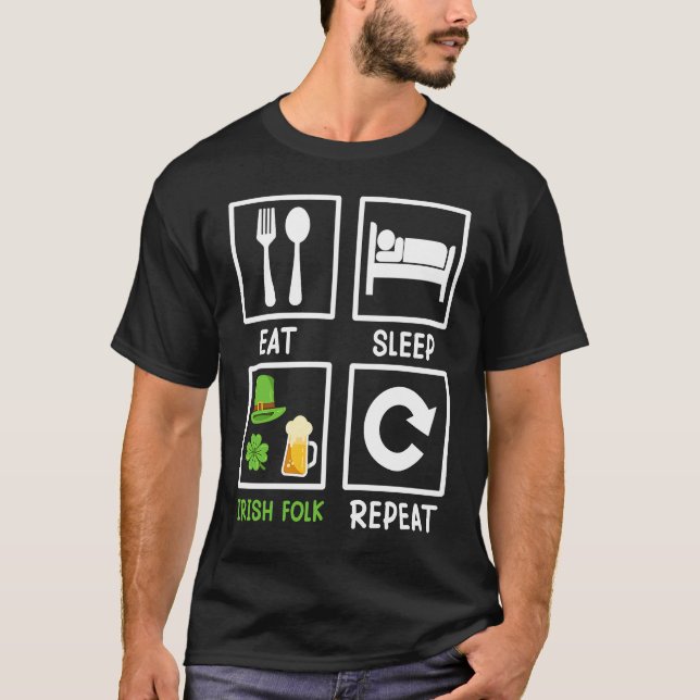 Eat Sleep Irish Folk Repeat St  Patrick's Day     T-Shirt (Vorderseite)