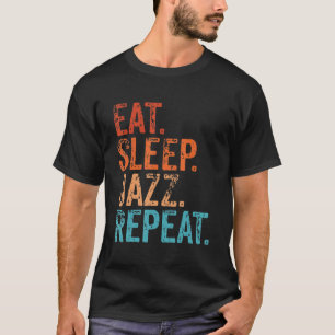 Eat Sleep Jazz Wiederholung Funny Vintag Jazz Musi T-Shirt