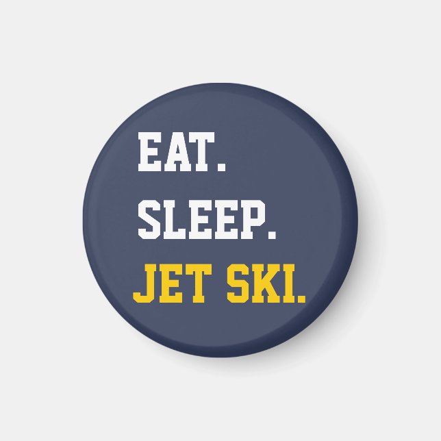 Eat Sleep Jet Ski Magnet (Vorne)