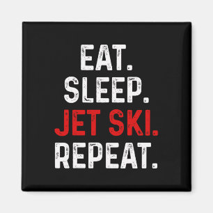 Eat Sleep Jet Ski Repeater Water Sports Lake Jet S Magnet
