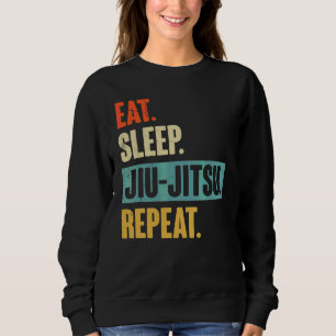 Eat Sleep Jiu Jitsu Wiederholung Retro Vintag Jiu  Sweatshirt
