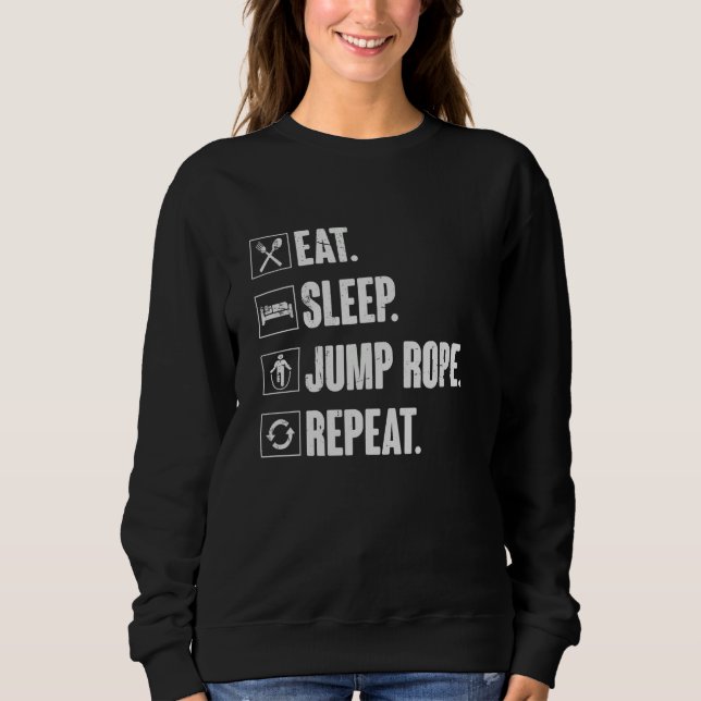 Eat Sleep Jump Rope Repeat   Roping Jumping Skippi Sweatshirt (Vorderseite)
