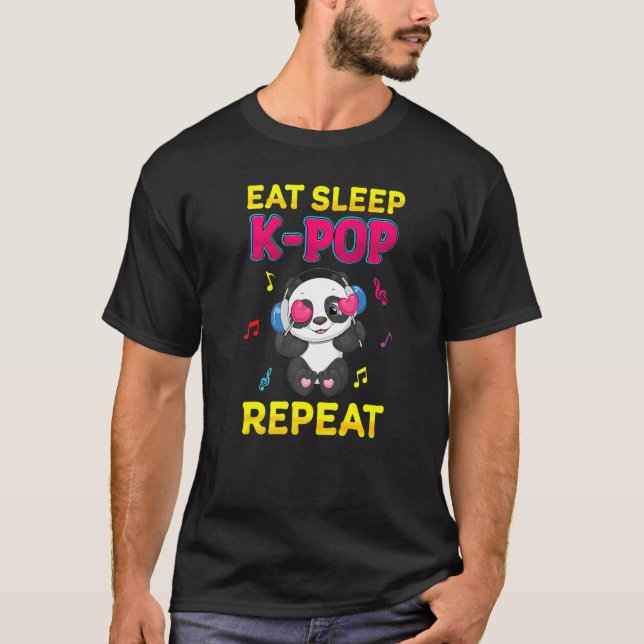 Eat Sleep K pop Repeat Cute Panda Korean Music Fan T-Shirt (Vorderseite)