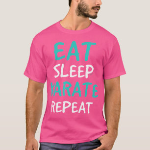 Eat Sleep Karate Repeat Shirt - Funny Karate Shirt