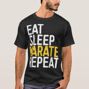 Eat Sleep Karate Wiederholung Funny Sport Geschenk T-Shirt
