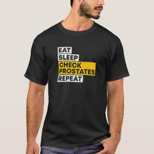 Eat Sleep Karo Prostates Repeat Urologist Doctor T-Shirt