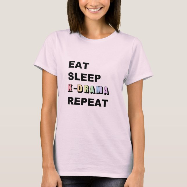 Eat Sleep Kdrama Repeat T-Shirt (Vorderseite)