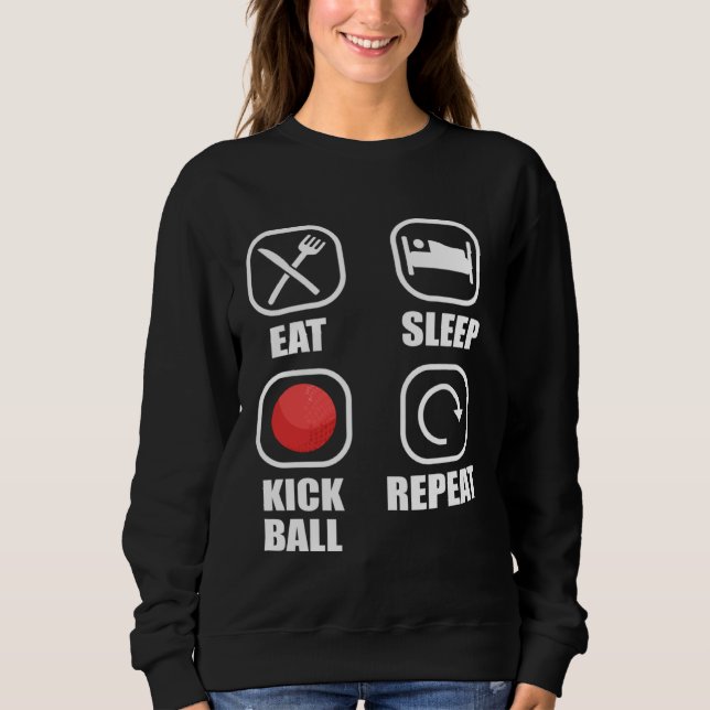 Eat Sleep Kickball Repeat Kick Ball Player Sweatshirt (Vorderseite)