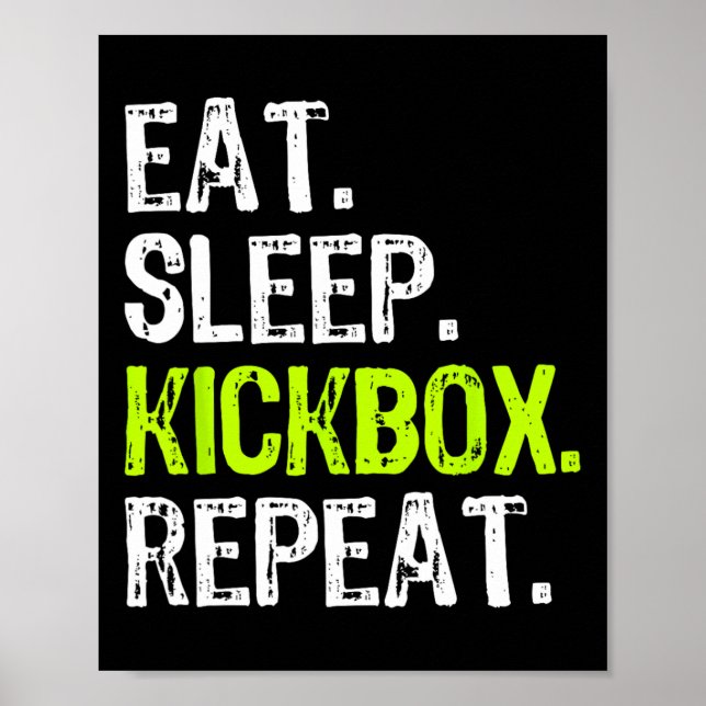 Eat Sleep Kickbox Repeat Kickboxing Kick Boxing Fu Poster (Vorne)