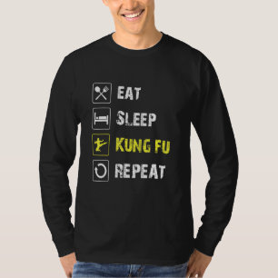 Eat Sleep Kung Fu Wiederholung Cool Kung Fu T-Shirt
