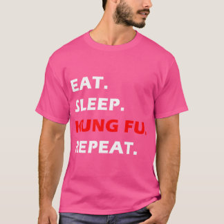 Eat Sleep Kung Fu Wiederholung T-Shirt