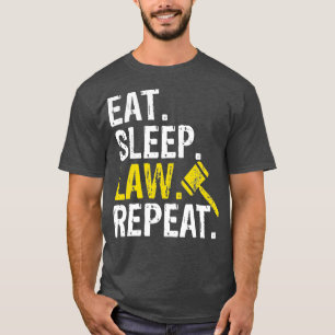 Eat Sleep Law Repeat School Lawyer Gift T-Shirt