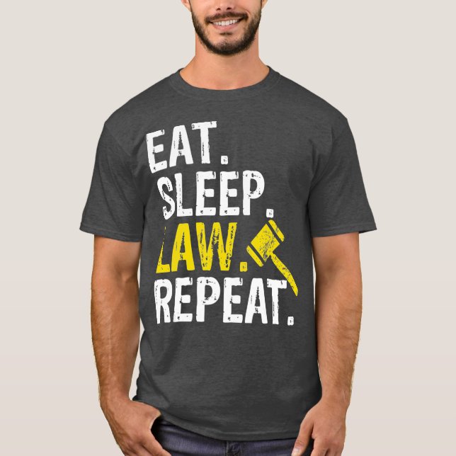 Eat Sleep Law Repeat School Lawyer Gift T-Shirt (Vorderseite)