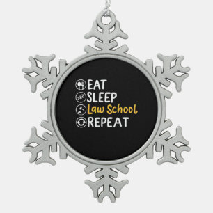 Eat Sleep Law School Repeat Schneeflocken Zinn-Ornament