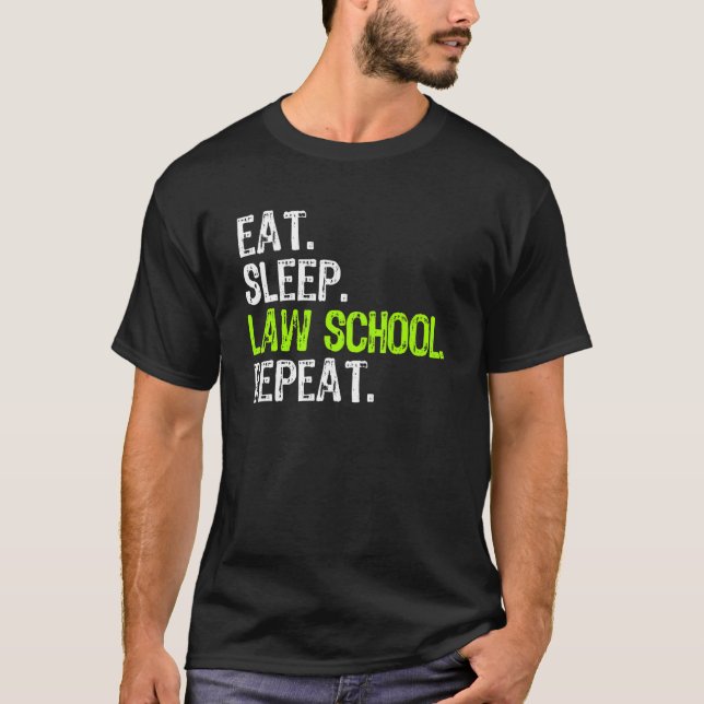 Eat Sleep Law School Wiederholung Anwaltsstudentin T-Shirt (Vorderseite)